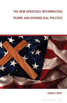 The New Apostolic Reformation, Trump, and Evangelical Politics: The Prophecy Voter
