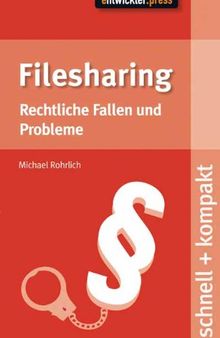 Filesharing: Rechtliche Fallen und Probleme