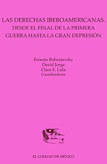 Las derechas iberoamericanas. Desde el final de la primera guerra hasta la gran depresión (Spanish Edition)