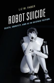 Robot Suicide: Death, Identity, and AI in Science Fiction