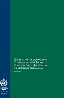 Guia de Sistemas Meteorologicos de Observacion y Distribucion de Informacion para los Servicios Meteorologicos Aeronauticos