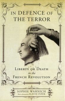 In Defence of the Terror: Liberty or Death in the French Revolution