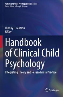 Handbook of Clinical Child Psychology: Integrating Theory and Research into Practice
