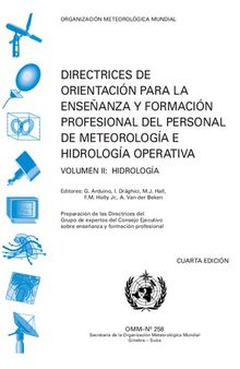 Directrices de Orientacion para la Enseñanza y Formacion Profesional del Personal de Meteorologia e Hisrologia Operativa Hidrologia