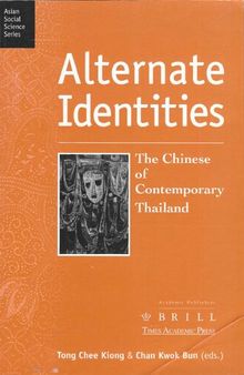 Alternate Identities. The Chinese of Contemporary Thailand
