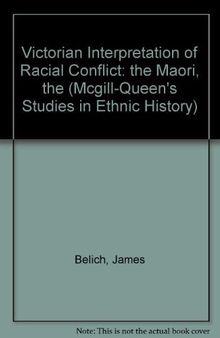 The Victorian interpretation of racial conflict: the Maori, the British, and the New Zealand wars