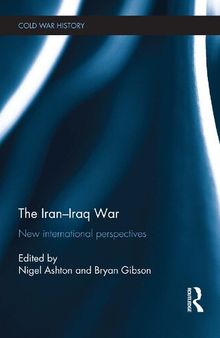 The Iran-Iraq War: New International Perspectives