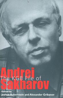 The KGB File of Andrei Sakharov (Annals of Communism Series)