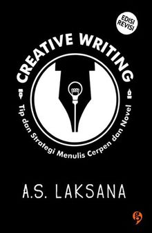 Creative Writing꞉ Tip dan Strategi Menulis Cerpen dan Novel (Edisi Revisi)
