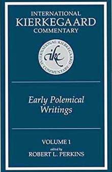 International Kierkegaard Commentary: Early Polemical Writings