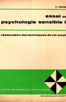 Essai de Psychologie sensible - Tome II - réeducation des techniques de vie ersatz