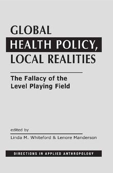 Global Health Policy, Local Realities: The Fallacy of the Level Playing Field
