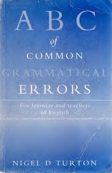 ABC of Common Grammatical Errors for Learners and Teachers of English (Complete and Properly Bookmarked)