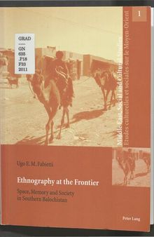 Ethnography at the Frontier: Space, Memory and Society in Southern Balochistan