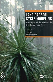 Land Carbon Cycle Modeling: Matrix Approach, Data Assimilation, & Ecological Forecasting
