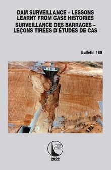 Dam Surveillance – Lessons Learnt From Case Histories / Surveillance des Barrages – Leçons Tirées d’Études de cas