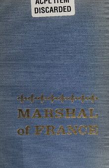 Marshal of France: The Life and Times of Maurice, Comte De Saxe [1696-1750]