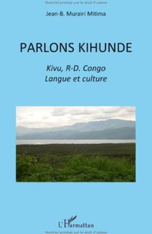 Parlons Kihunde ; Kivu, R-D. Congo : Langue et culture
