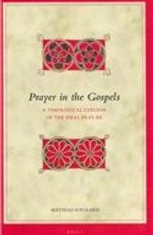 Prayer in the Gospels: A Theological Exegesis of the Ideal Pray-er