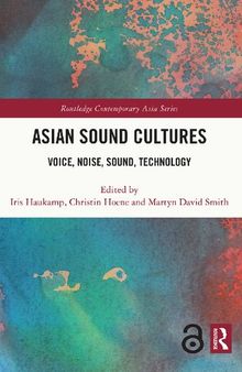 Asian Sound Cultures: Voice, Noise, Sound, Technology