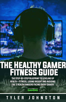 The Healthy Gamer Fitness Guide