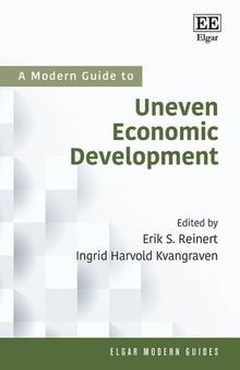A Modern Guide to Uneven Economic Development (Elgar Modern Guides)