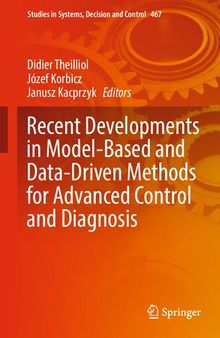 Recent Developments in Model-Based and Data-Driven Methods for Advanced Control and Diagnosis