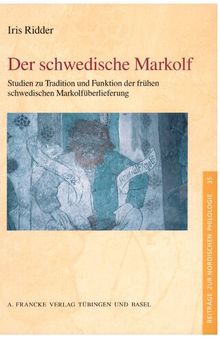 Der schwedische Markolf: Studien zu Tradition und Funktion der frühen schwedischen Markolfüberlieferung