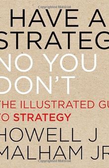 I Have a Strategy (No You Don't): The Illustrated Guide to Strategy