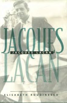 Jacques Lacan : A Biography