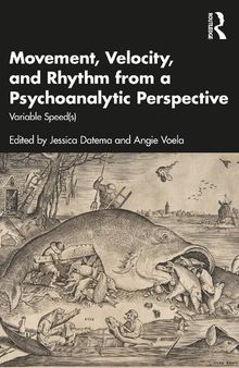 Movement, Velocity, and Rhythm from a Psychoanalytic Perspective: Variable Speed(s)