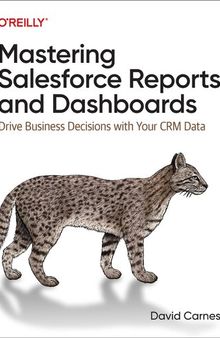 Mastering Salesforce Reports and Dashboards: Drive Business Decisions with Your CRM Data