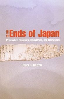 To the Ends of Japan: Premodern Frontiers, Boundaries, and Interactions