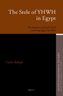 The Stele of YHWH in Egypt: The Prophecies of Isaiah 18–20 concerning Egypt and Kush