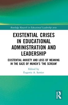 Existential Crises in Educational Administration and Leadership: Existential Anxiety and Loss of Meaning in the Gaze of Munch’s ‘The Scream’
