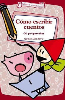 Como escribir cuentos. 66 propuestas