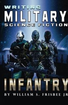 Writing Military Science Fiction: Infantry