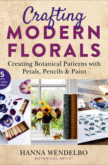 Crafting Modern Florals: Creating Botanical Patterns with Petals, Pencils & Paint