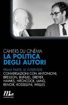 Cahiers du cinéma. La politica degli autori. Le interviste