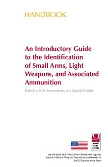 An Introductory Guide to the Identification of Small Arms, Light Weapons, and Associated Ammunition