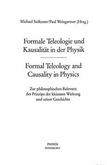 Formal Teleology and Causality in Physics - Formale Teleologie und Kausalität in der Physik
