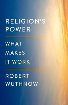 Religion's Power: What Makes It Work