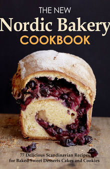 The New Nordic Bakery Cookbook