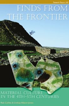 Finds from the Frontier: Material Culture in the 4th-5th Centuries