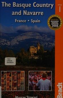 The Basque Country & Navarre: France * Spain: The Bradt Travel Guide