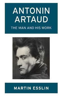 Antonin Artaud The man and his work