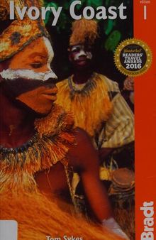 Ivory Coast: The Bradt Travel Guide