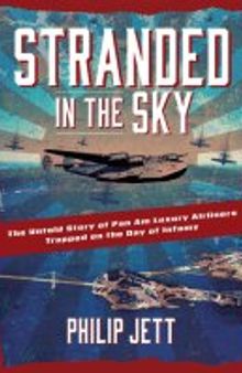 Stranded in the Sky: The Untold Story of Pan Am Luxury Airliners Trapped on the Day of Infamy