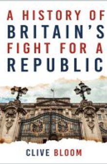A Restless Revolutionaries: A History of Britain's Fight for a Republic
