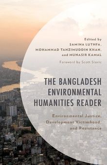 The Bangladesh Environmental Humanities Reader: Environmental Justice, Development Victimhood, and Resistance